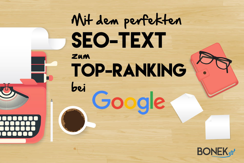 Mit dem perfekten SEO-Text zum Top-Ranking bei Google